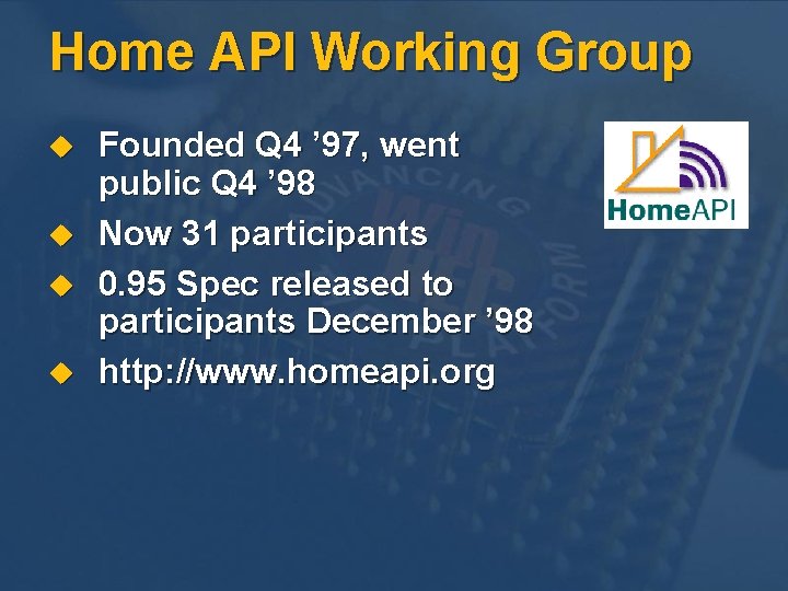 Home API Working Group u u Founded Q 4 ’ 97, went public Q