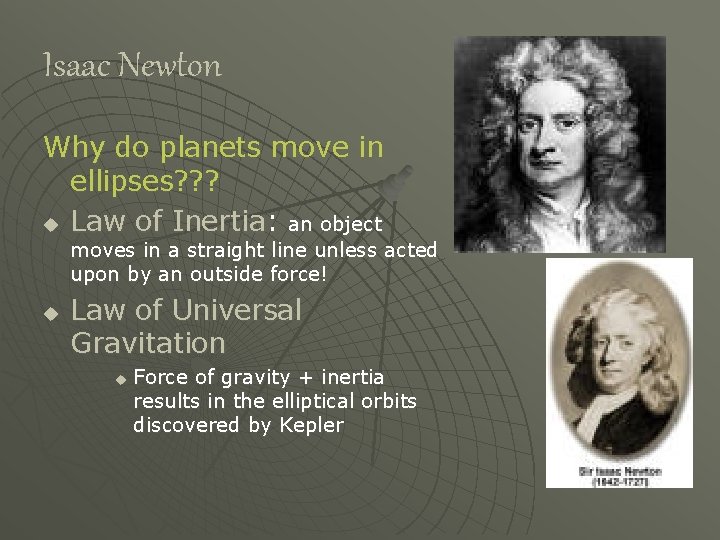 Isaac Newton Why do planets move in ellipses? ? ? u Law of Inertia: