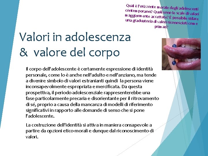 Qual è l'orizzonte moral e degli adolescenti contemporanei? Quali so no le scale di