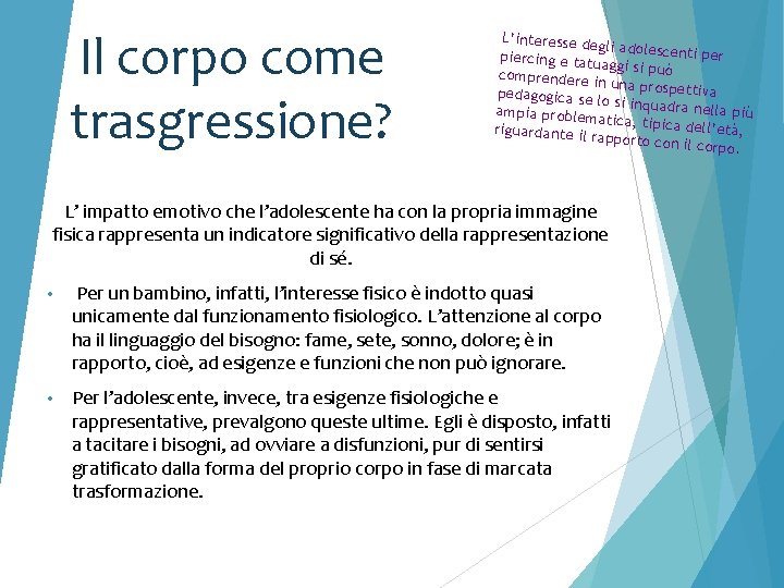 Il corpo come trasgressione? L’interesse de gli adolescenti per piercing e tatu aggi si