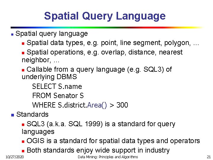 Spatial Query Language Spatial query language n Spatial data types, e. g. point, line Spatial Query Language Spatial query language n Spatial data types, e. g. point, line