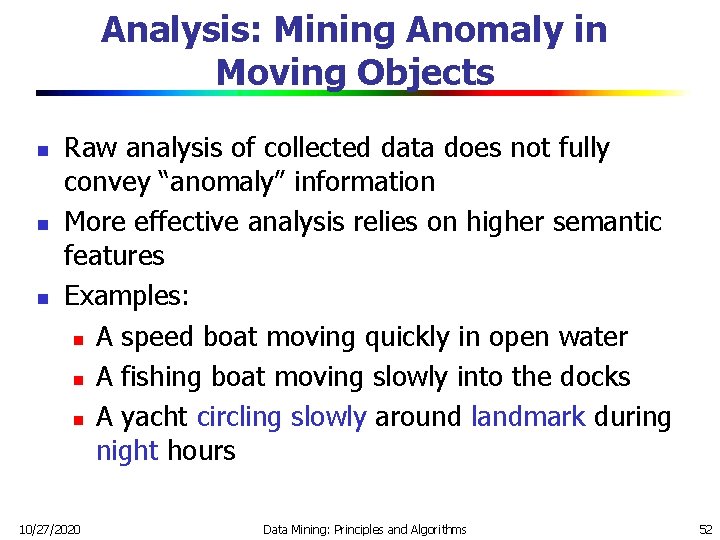 Analysis: Mining Anomaly in Moving Objects n n n Raw analysis of collected data Analysis: Mining Anomaly in Moving Objects n n n Raw analysis of collected data