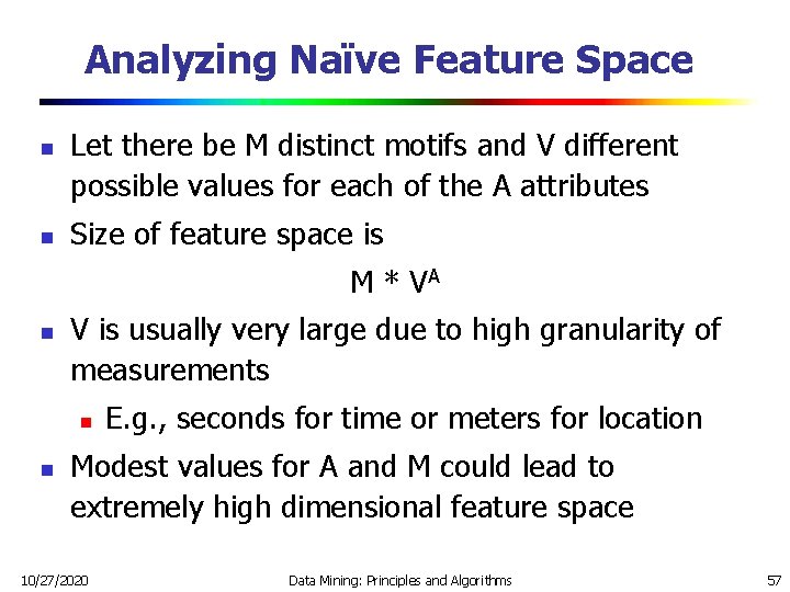 Analyzing Naïve Feature Space n n Let there be M distinct motifs and V Analyzing Naïve Feature Space n n Let there be M distinct motifs and V