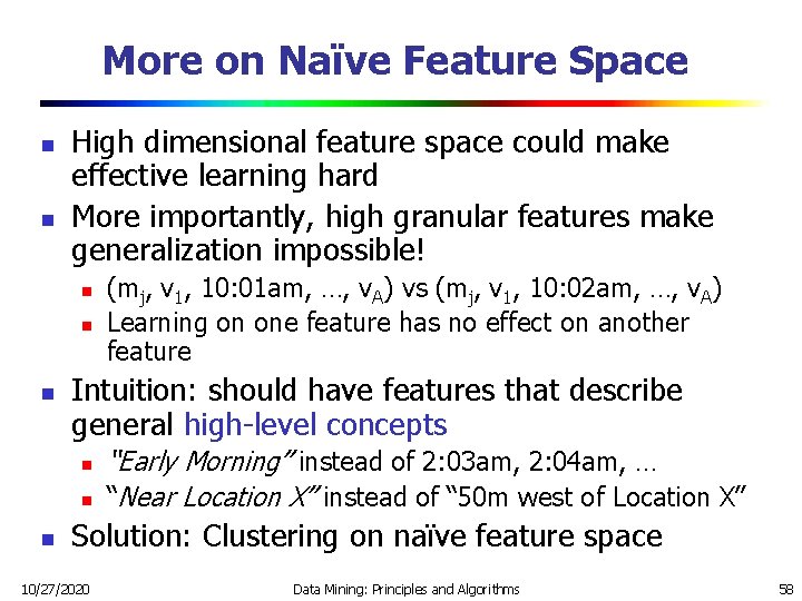 More on Naïve Feature Space n n High dimensional feature space could make effective More on Naïve Feature Space n n High dimensional feature space could make effective
