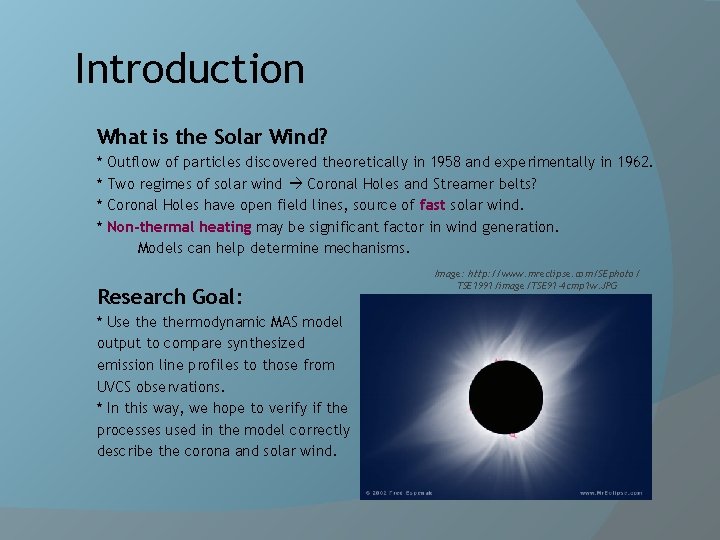 Introduction What is the Solar Wind? * * Outflow of particles discovered theoretically in