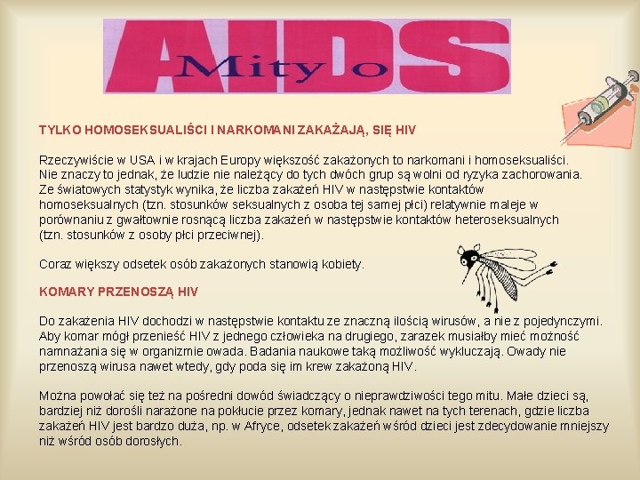 TYLKO HOMOSEKSUALIŚCI I NARKOMANI ZAKAŻAJĄ, SIĘ HIV Rzeczywiście w USA i w krajach Europy