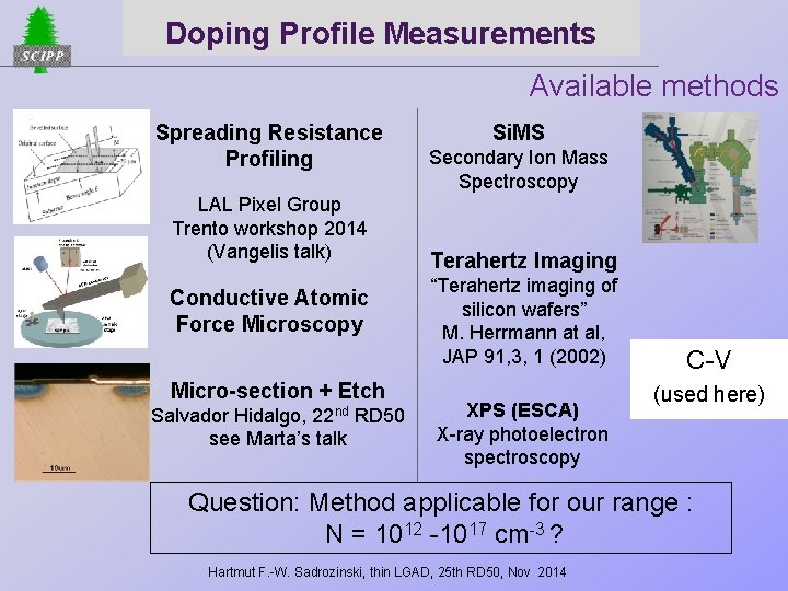 Doping Profile Measurements Available methods Spreading Resistance Profiling LAL Pixel Group Trento workshop 2014