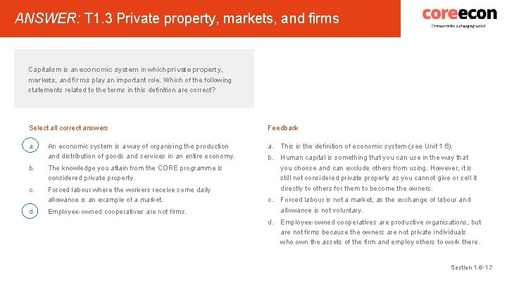 ANSWER: T 1. 3 Private property, markets, and firms Capitalism is an economic system
