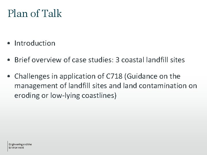 Plan of Talk • Introduction • Brief overview of case studies: 3 coastal landfill Plan of Talk • Introduction • Brief overview of case studies: 3 coastal landfill