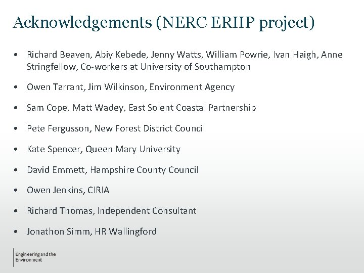 Acknowledgements (NERC ERIIP project) • Richard Beaven, Abiy Kebede, Jenny Watts, William Powrie, Ivan Acknowledgements (NERC ERIIP project) • Richard Beaven, Abiy Kebede, Jenny Watts, William Powrie, Ivan