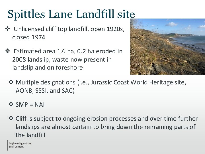 Spittles Lane Landfill site v Unlicensed cliff top landfill, open 1920 s, closed 1974 Spittles Lane Landfill site v Unlicensed cliff top landfill, open 1920 s, closed 1974