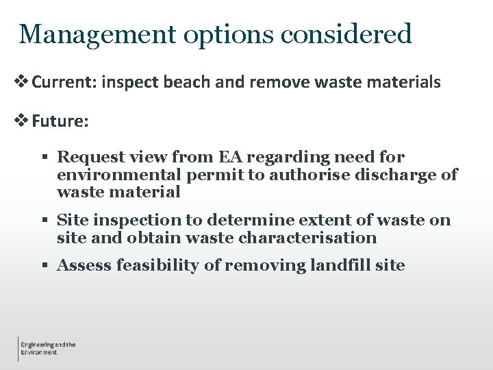 Management options considered v Current: inspect beach and remove waste materials v Future: § Management options considered v Current: inspect beach and remove waste materials v Future: §
