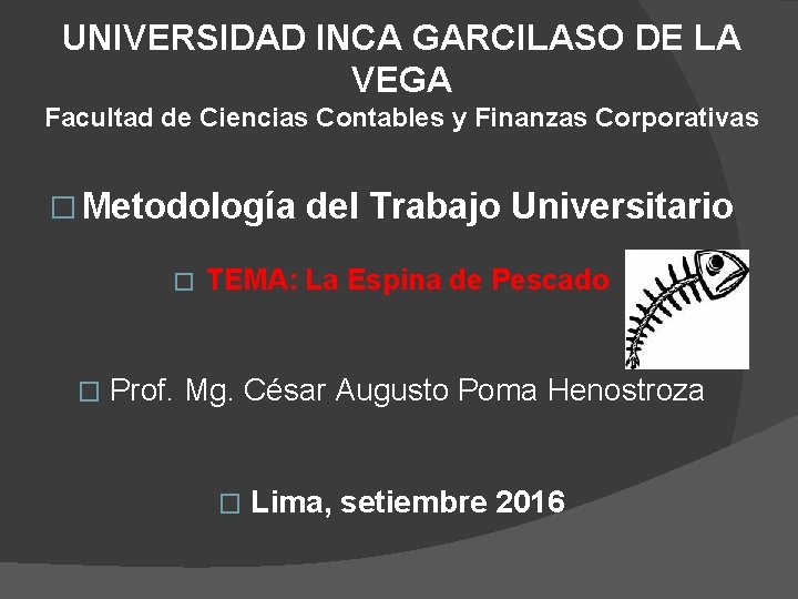 UNIVERSIDAD INCA GARCILASO DE LA VEGA Facultad de Ciencias Contables y Finanzas Corporativas �