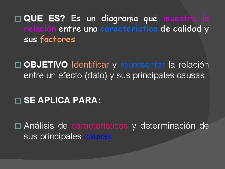 ES? Es un diagrama que muestra la relación entre una característica de calidad y