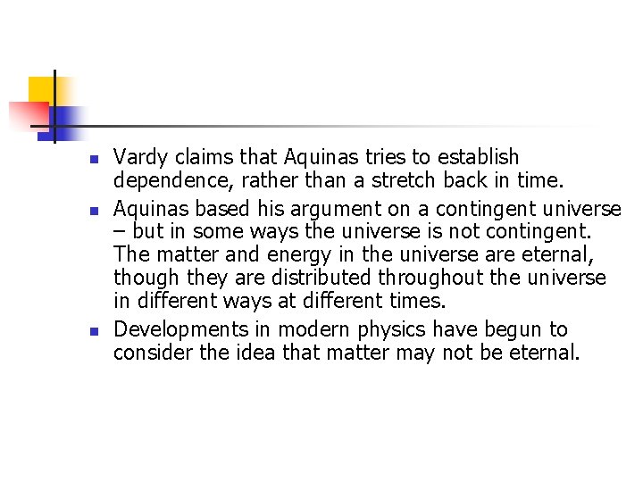 n n n Vardy claims that Aquinas tries to establish dependence, rather than a n n n Vardy claims that Aquinas tries to establish dependence, rather than a
