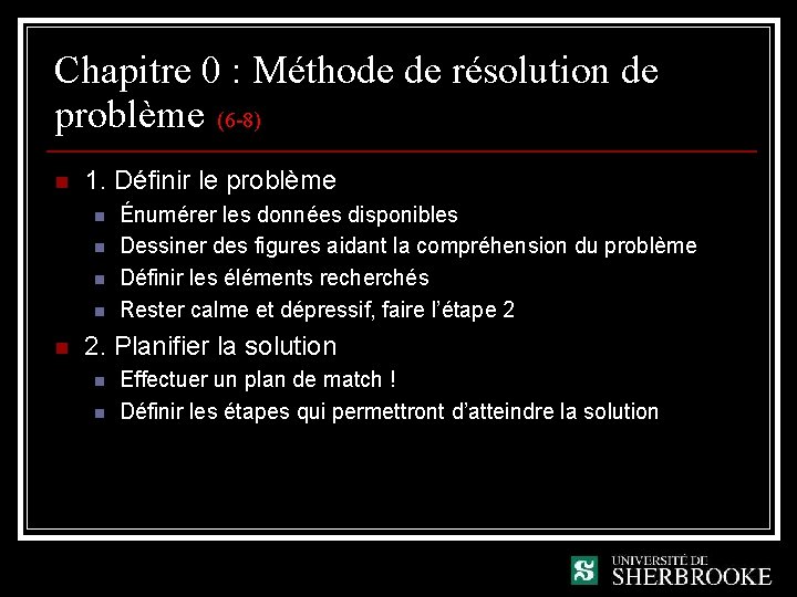 Chapitre 0 : Méthode de résolution de problème (6 -8) n 1. Définir le