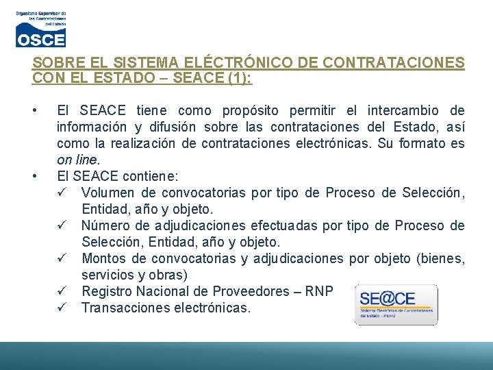SOBRE EL SISTEMA ELÉCTRÓNICO DE CONTRATACIONES CON EL ESTADO – SEACE (1): • •