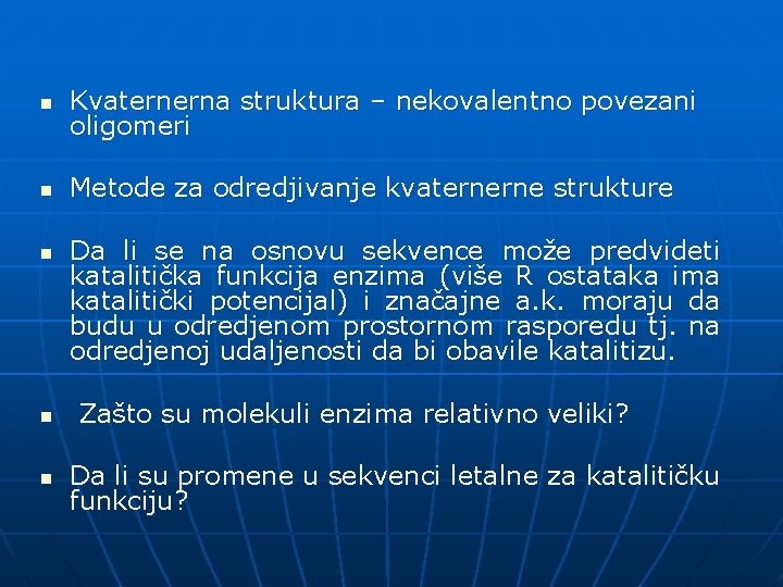 n Kvaternerna struktura – nekovalentno povezani oligomeri n Metode za odredjivanje kvaternerne strukture n n Kvaternerna struktura – nekovalentno povezani oligomeri n Metode za odredjivanje kvaternerne strukture n