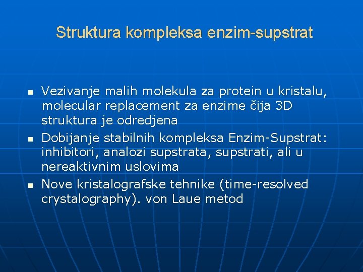 Struktura kompleksa enzim-supstrat n n n Vezivanje malih molekula za protein u kristalu, molecular Struktura kompleksa enzim-supstrat n n n Vezivanje malih molekula za protein u kristalu, molecular