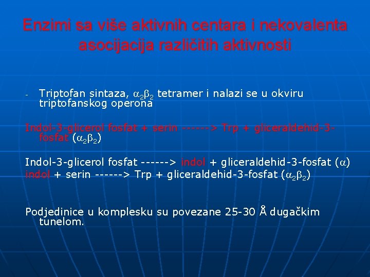Enzimi sa više aktivnih centara i nekovalenta asocija različitih aktivnosti - Triptofan sintaza, a Enzimi sa više aktivnih centara i nekovalenta asocija različitih aktivnosti - Triptofan sintaza, a