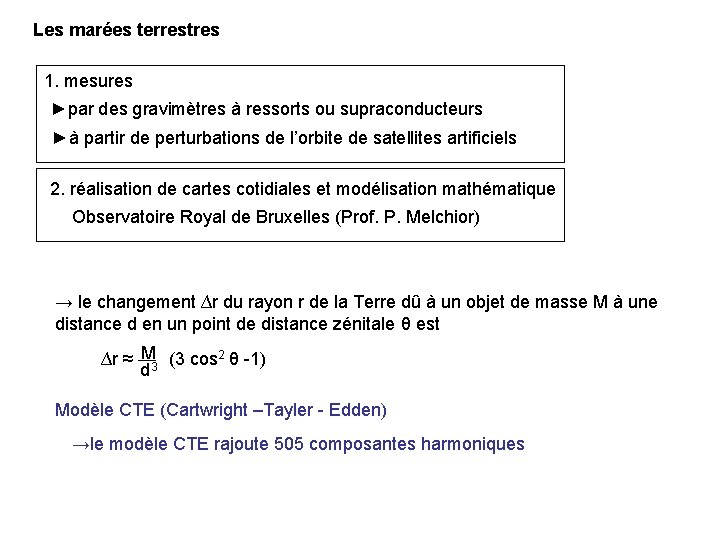 Les marées terrestres 1. mesures ►par des gravimètres à ressorts ou supraconducteurs ►à partir