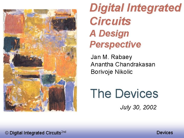 Digital Integrated Circuits A Design Perspective Jan M. Rabaey Anantha Chandrakasan Borivoje Nikolic The