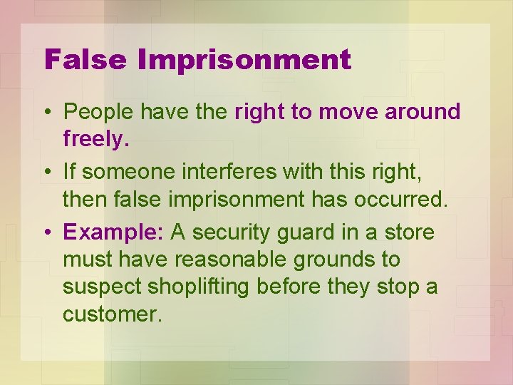 False Imprisonment • People have the right to move around freely. • If someone