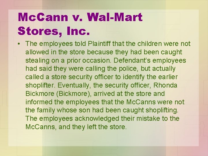 Mc. Cann v. Wal-Mart Stores, Inc. • The employees told Plaintiff that the children