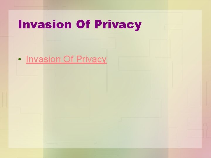 Invasion Of Privacy • Invasion Of Privacy 