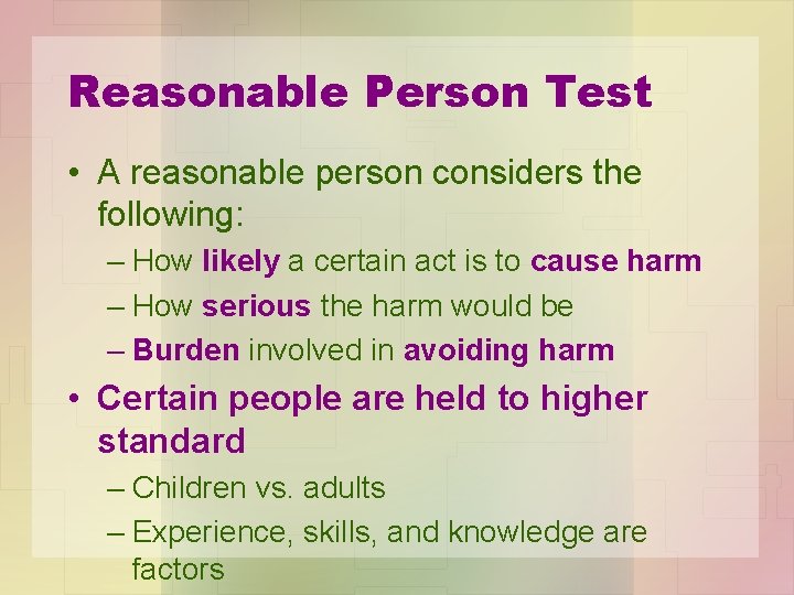 Reasonable Person Test • A reasonable person considers the following: – How likely a