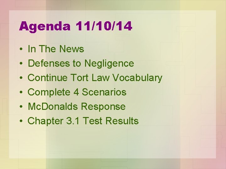 Agenda 11/10/14 • • • In The News Defenses to Negligence Continue Tort Law