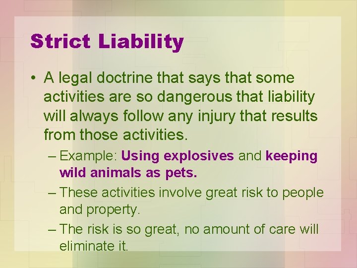 Strict Liability • A legal doctrine that says that some activities are so dangerous