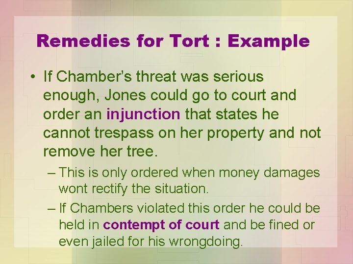 Remedies for Tort : Example • If Chamber’s threat was serious enough, Jones could