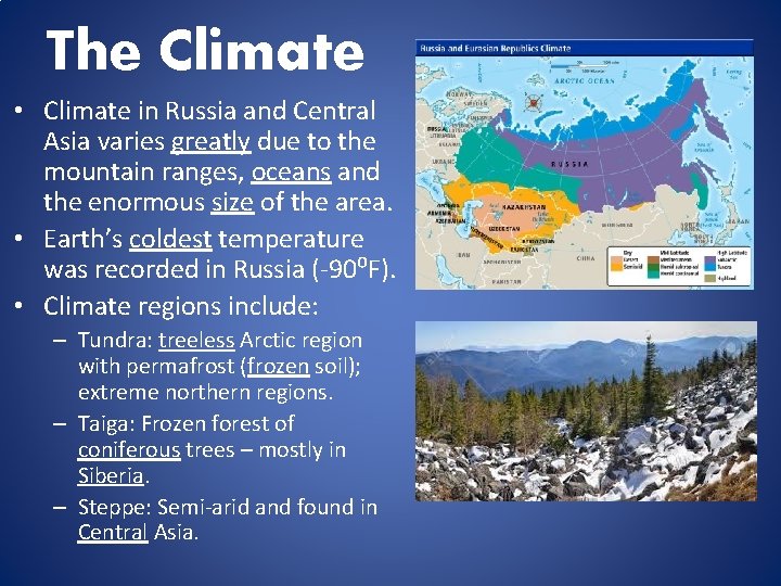 The Climate • Climate in Russia and Central Asia varies greatly due to the
