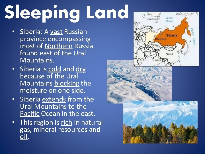Sleeping Land • Siberia: A vast Russian province encompassing most of Northern Russia found