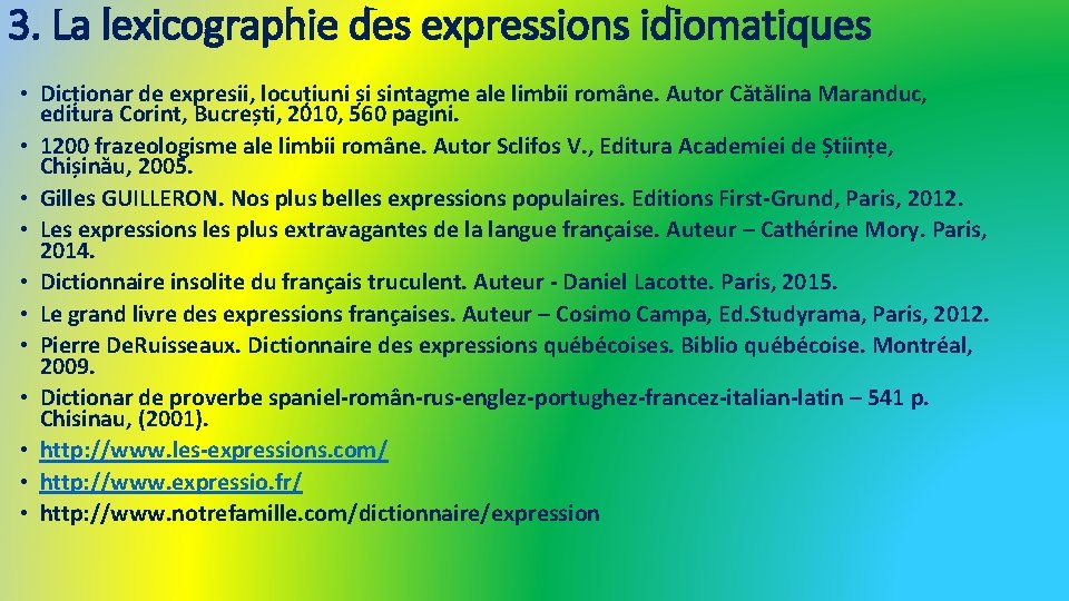 3. La lexicographie des expressions idiomatiques • Dicționar de expresii, locuțiuni și sintagme ale