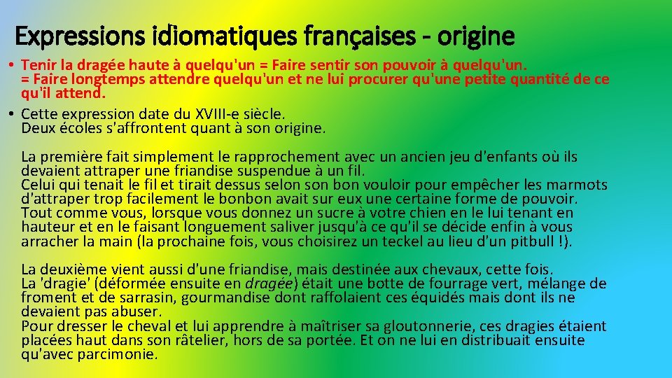 Expressions idiomatiques françaises - origine • Tenir la dragée haute à quelqu'un = Faire