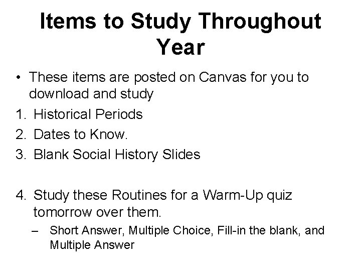 Items to Study Throughout Year • These items are posted on Canvas for you