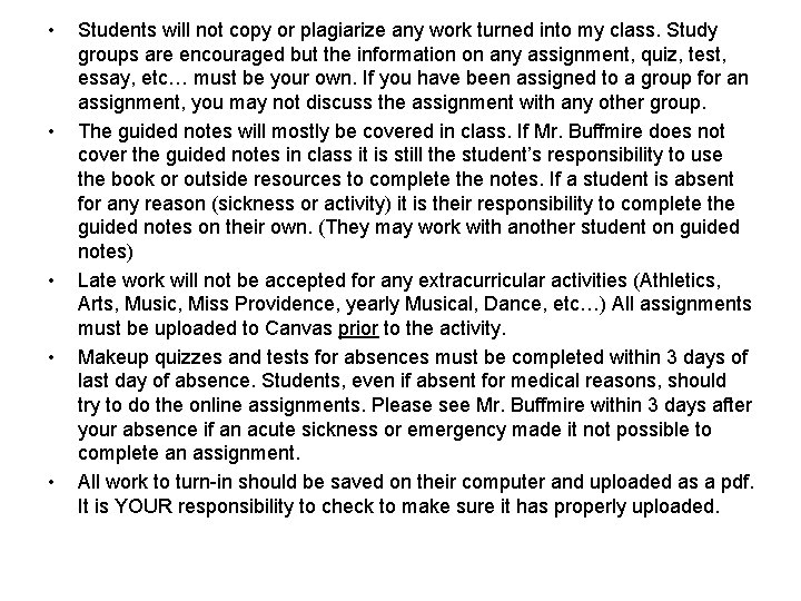  • • • Students will not copy or plagiarize any work turned into