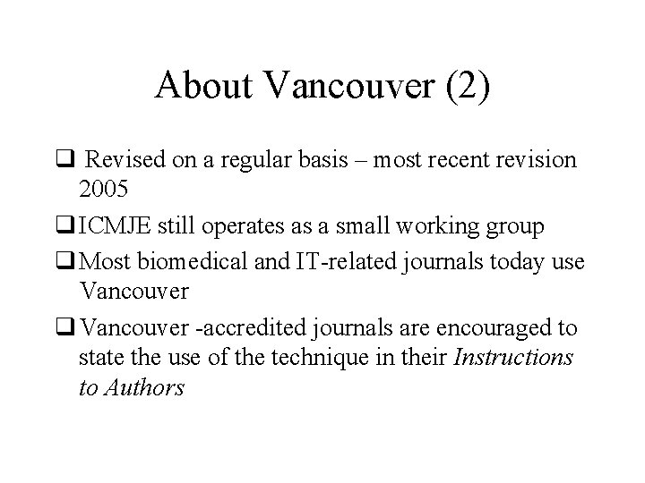 About Vancouver (2) q Revised on a regular basis – most recent revision 2005