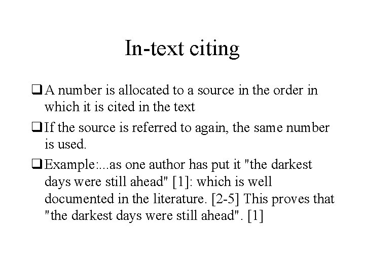 In-text citing q A number is allocated to a source in the order in