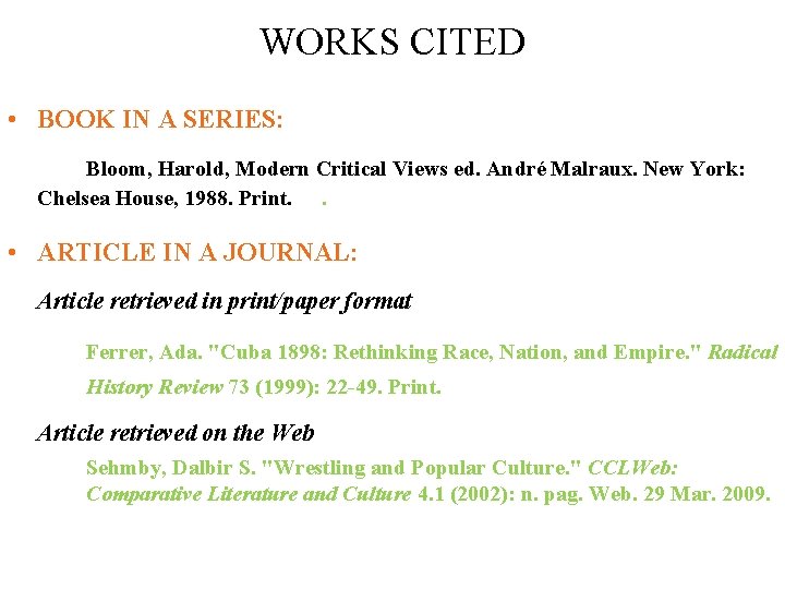 WORKS CITED • BOOK IN A SERIES: Bloom, Harold, Modern Critical Views ed. André