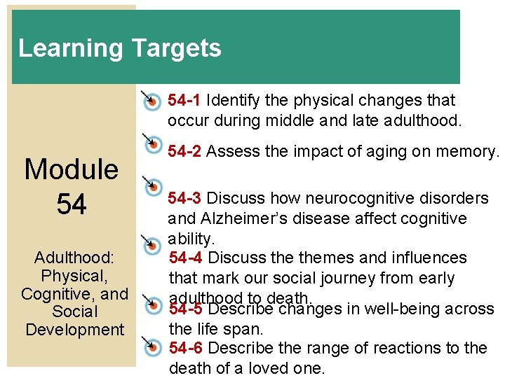 Learning Targets 54 -1 Identify the physical changes that occur during middle and late