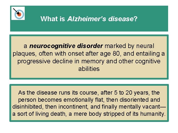 What is Alzheimer’s disease? a neurocognitive disorder marked by neural plaques, often with onset