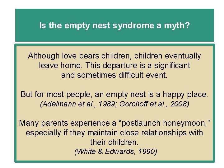 Is the empty nest syndrome a myth? Although love bears children, children eventually leave