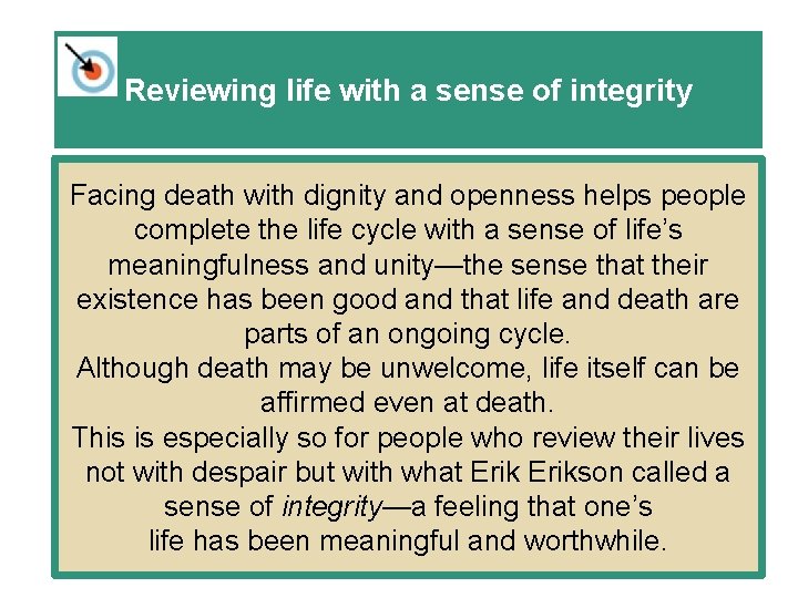 Reviewing life with a sense of integrity Facing death with dignity and openness helps