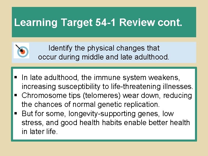 Learning Target 54 -1 Review cont. Identify the physical changes that occur during middle