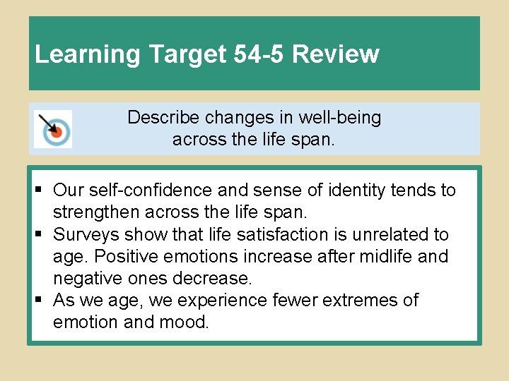 Learning Target 54 -5 Review Describe changes in well-being across the life span. §