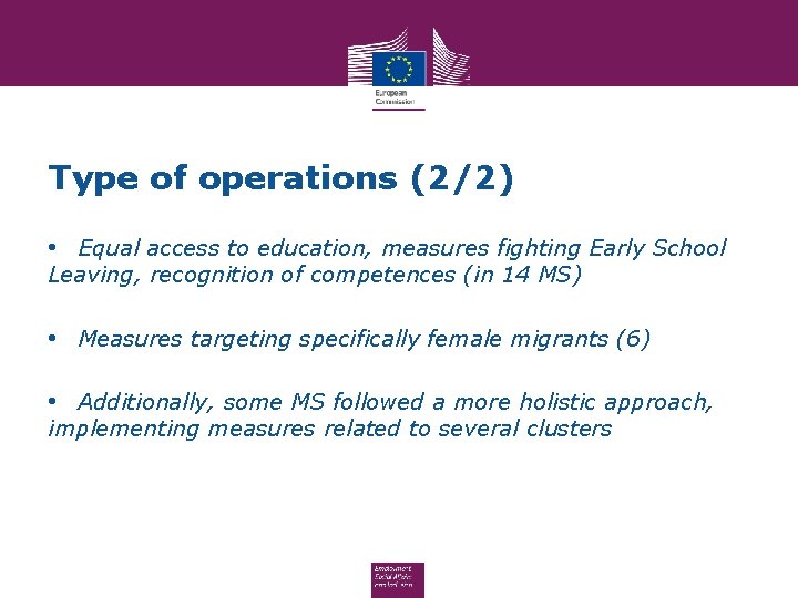 Type of operations (2/2) • Equal access to education, measures fighting Early School Leaving,