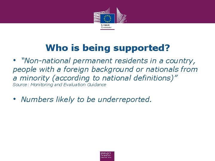 Who is being supported? • “Non-national permanent residents in a country, people with a